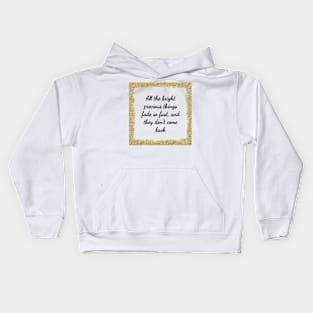 All the bright precious things - Gatsby quote Kids Hoodie